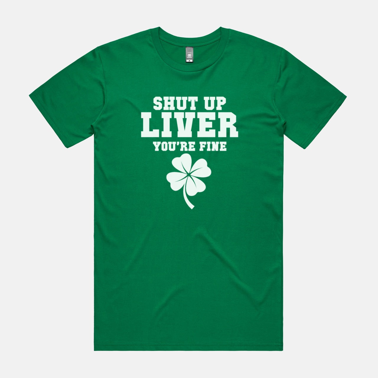 Shut up, Liver! - Green T-shirt
